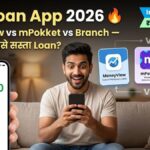 Best Loan App in India 2026 — MoneyView, mPokket और Branch का पूरा Comparison जो आपकी मदद करेगा सही App चुनने में