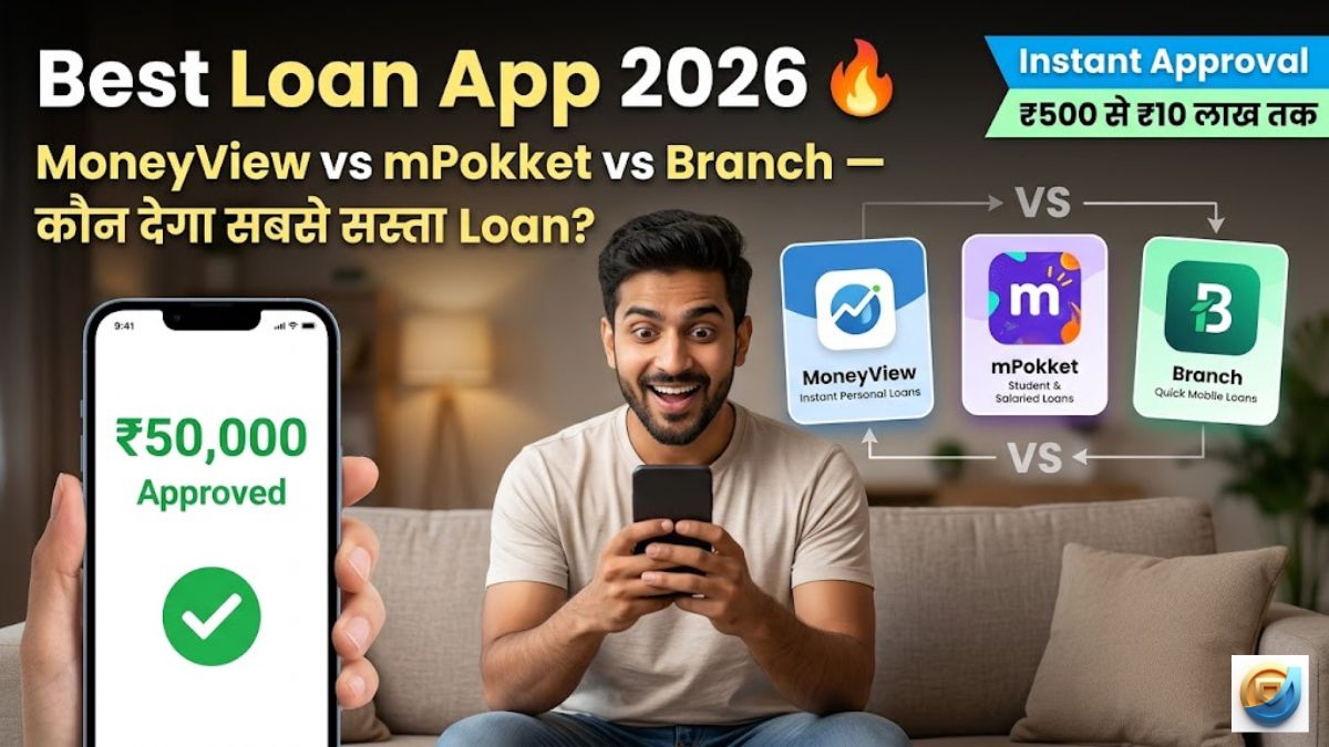 Best Loan App in India 2026 — MoneyView, mPokket और Branch का पूरा Comparison जो आपकी मदद करेगा सही App चुनने में